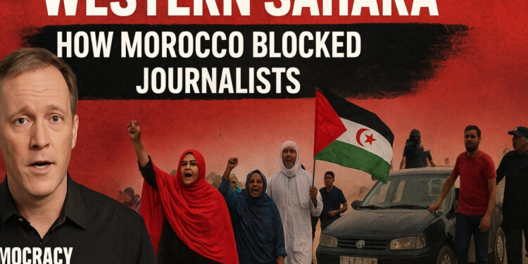 Democracy Now!’s Rare Visit to Western Sahara: How the U.S. Media Team Exposed Morocco’s Tight Grip and Systematic Obstruction of Journalists